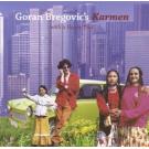 GORAN BREGOVIC - Karmen with a Happy End  A gypsy opera, 2007 (